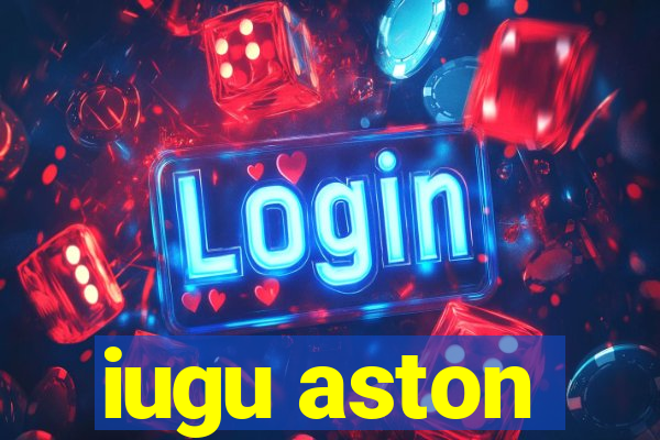 iugu aston